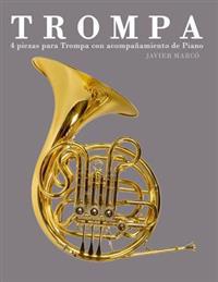 Trompa: 4 Piezas Para Trompa Con Acompañamiento de Piano