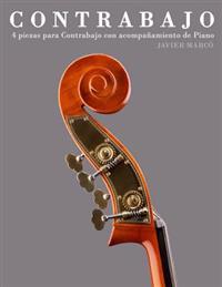 Contrabajo: 4 Piezas Para Contrabajo Con Acompañamiento de Piano