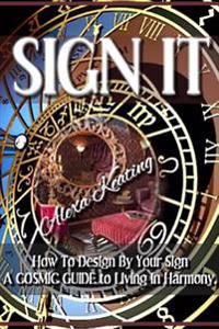 Sign It!: How to Design by Your Sign