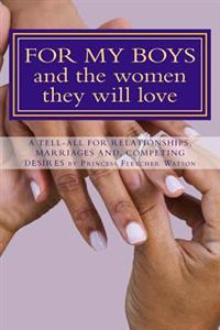 FOR MY BOYS and the women they will love