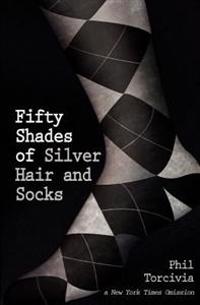 Fifty Shades of Silver Hair and Socks