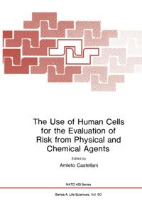 Use of Human Cells for the Evaluation of Risk from Physical and Chemical Agents