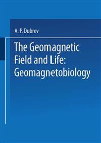 The Geomagnetic Field and Life