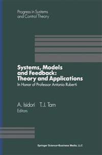 Systems, Models and Feedback: Theory and Applications
