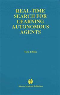 Real-Time Search for Learning Autonomous Agents