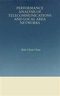 Performance Analysis of Telecommunications and Local Area Networks