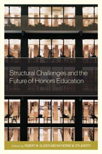 Structural Challenges and the Future of Honors Education