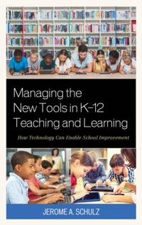 Managing the New Tools in K-12 Teaching and Learning