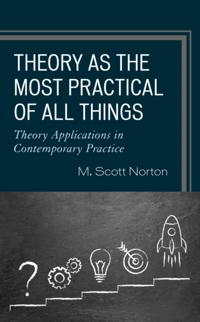 Theory as the Most Practical of All Things