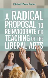 Bokomslag för "A Radical Proposal to Reinvigorate the Teaching of the Liberal Arts"