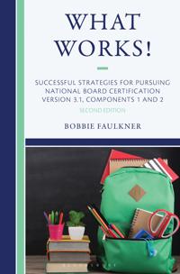 What Works! Successful Strategies for Pursuing National Board Certification