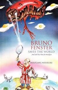 Bokomslag för "Bruno Fenster Saves the World"