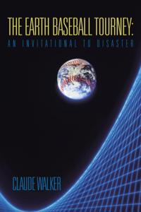 Earth Baseball Tourney: an Invitational to Disaster