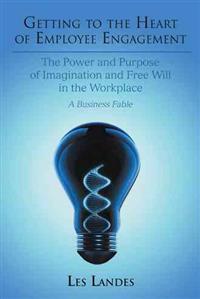 Bokomslag för "Getting to the Heart of Employee Engagement"