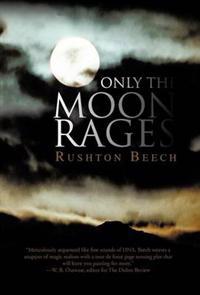 Only the Moon Rages