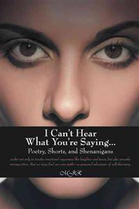 I Can't Hear What You're Saying ...