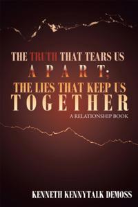 Truth That Tears Us Apart; the Lies That Keep Us Together