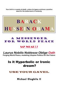 Barack Hussein Obama - a Messenger for World Peace