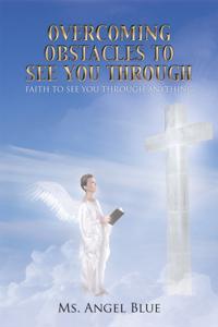 Overcoming Obstacles to See You Through