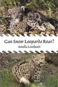 Can Snow Leopards Roar?