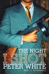 Night I Shot Peter White