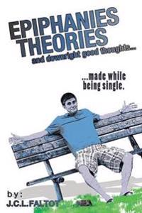 Epiphanies, Theories, and Downright Good Thoughts...