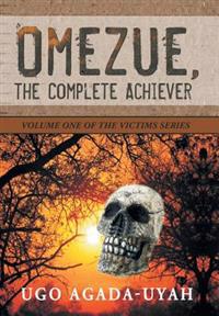 Bokomslag for "Omezue, the Complete Achiever"