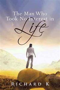 The Man Who Took No Interest in Life