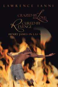 Crazed by Love; Cured by Revenge