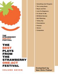 Best Plays from the Strawberry One-Act Festival:  Volume Seven
