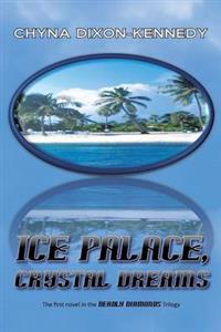 Ice Palace, Crystal Dreams