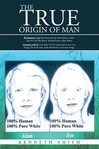 The True Origin of Man