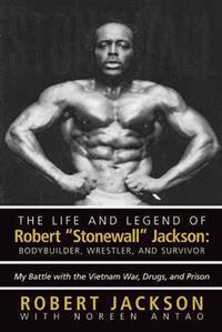The Life and Legend of Robert Stonewall Jackson