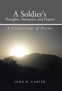 Bokomslag för "A Soldier's Thoughts, Memories, and Prayers"