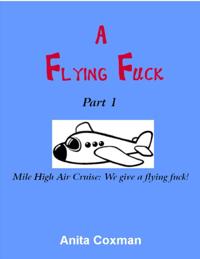 Flying Fuck: Part 1