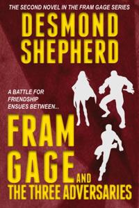 Fram Gage: The Three Adversaries