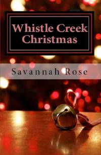 Whistle Creek Christmas: Book Two of the Whistle Creek Series