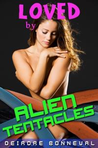 Loved by Alien Tentacles