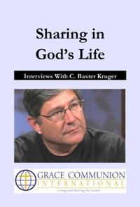 Sharing in God's Life:  Interviews With C. Baxter Kruger