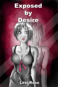 Exposed by Desire
