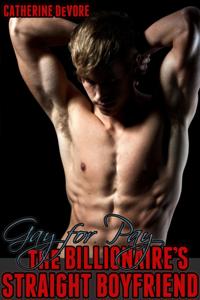 Gay for Pay: The Billionaire's Straight Boyfriend
