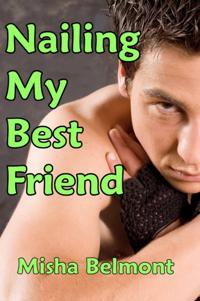 Nailing My Best Friend