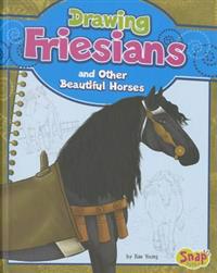 Drawing Friesians and Other Beautiful Horses