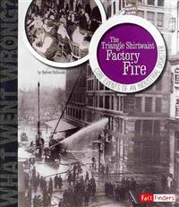 The Triangle Shirtwaist Factory Fire