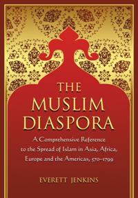 Muslim Diaspora (Volume 1, 570-1500)
