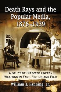 Death Rays and the Popular Media, 1876-1939