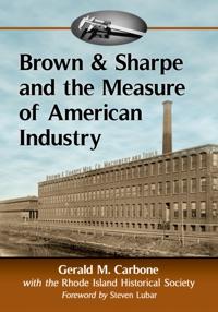 Brown & Sharpe and the Measure of American Industry