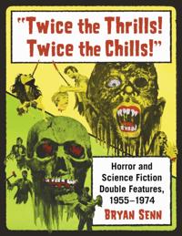 &quote;Twice the Thrills! Twice the Chills!&quote;