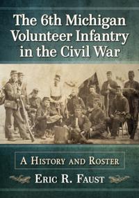 6th Michigan Volunteer Infantry in the Civil War