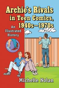 Archie's Rivals in Teen Comics, 1940s-1970s